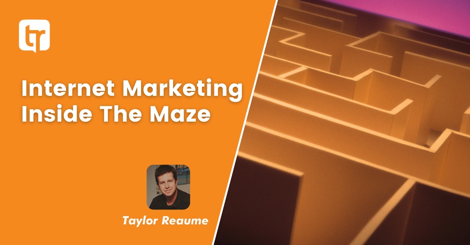 HOW TO GET THE MOST OUT OF THE INTERNET MARKETING MAZE