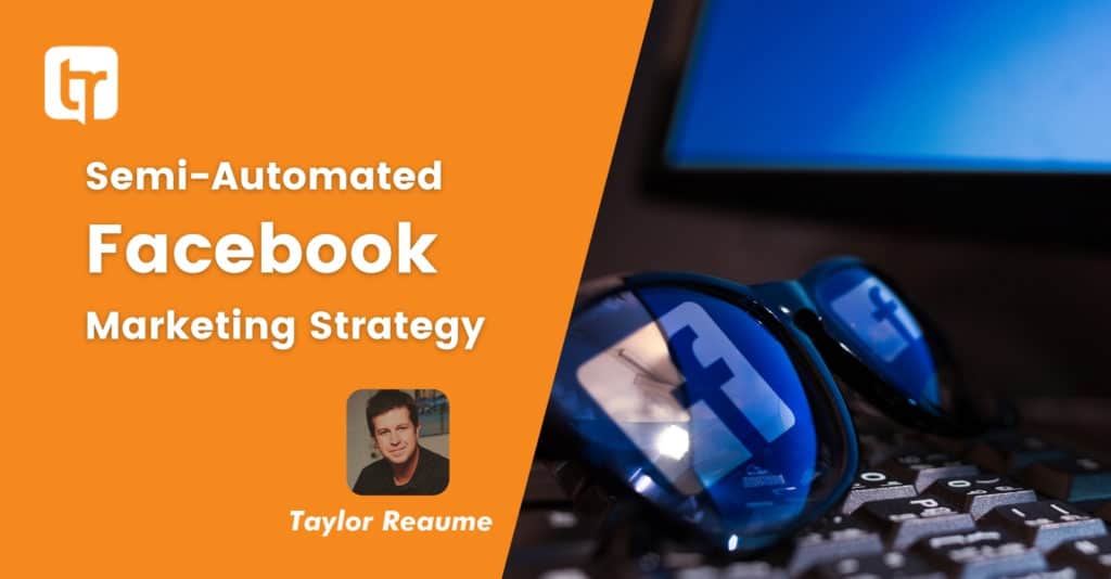 Semi-Automated Facebook Marketing Strategy