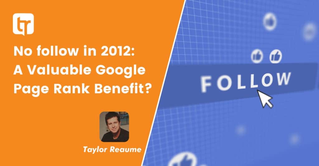 No follow in 2012: A Valuable Google Page Rank Benefit?