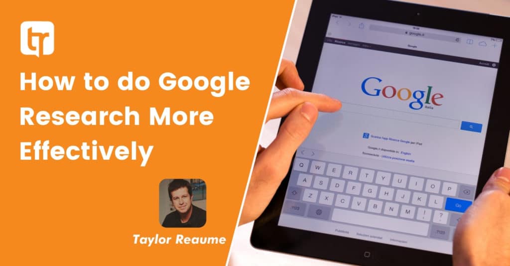 How to do Google Research More Effectively