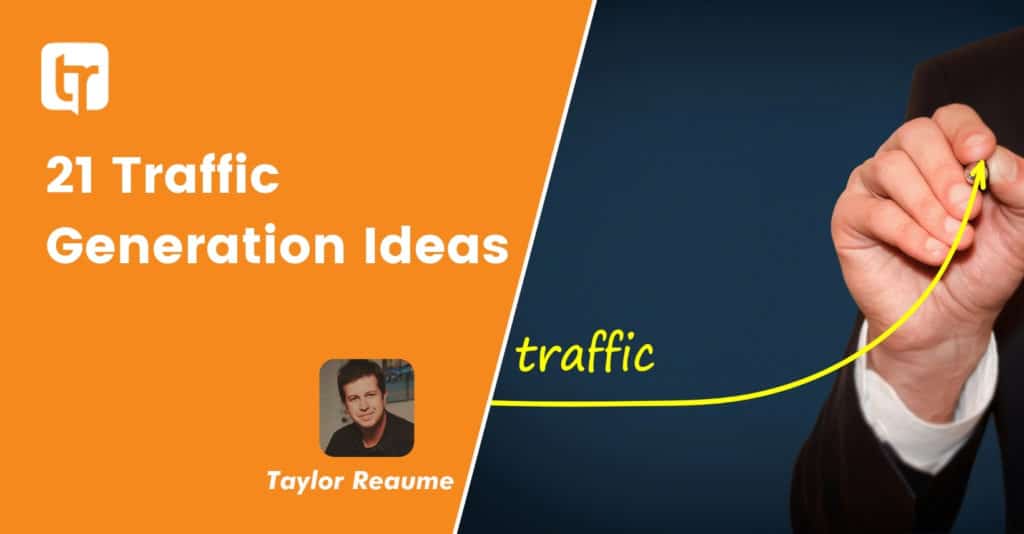 21 Traffic Generation Ideas