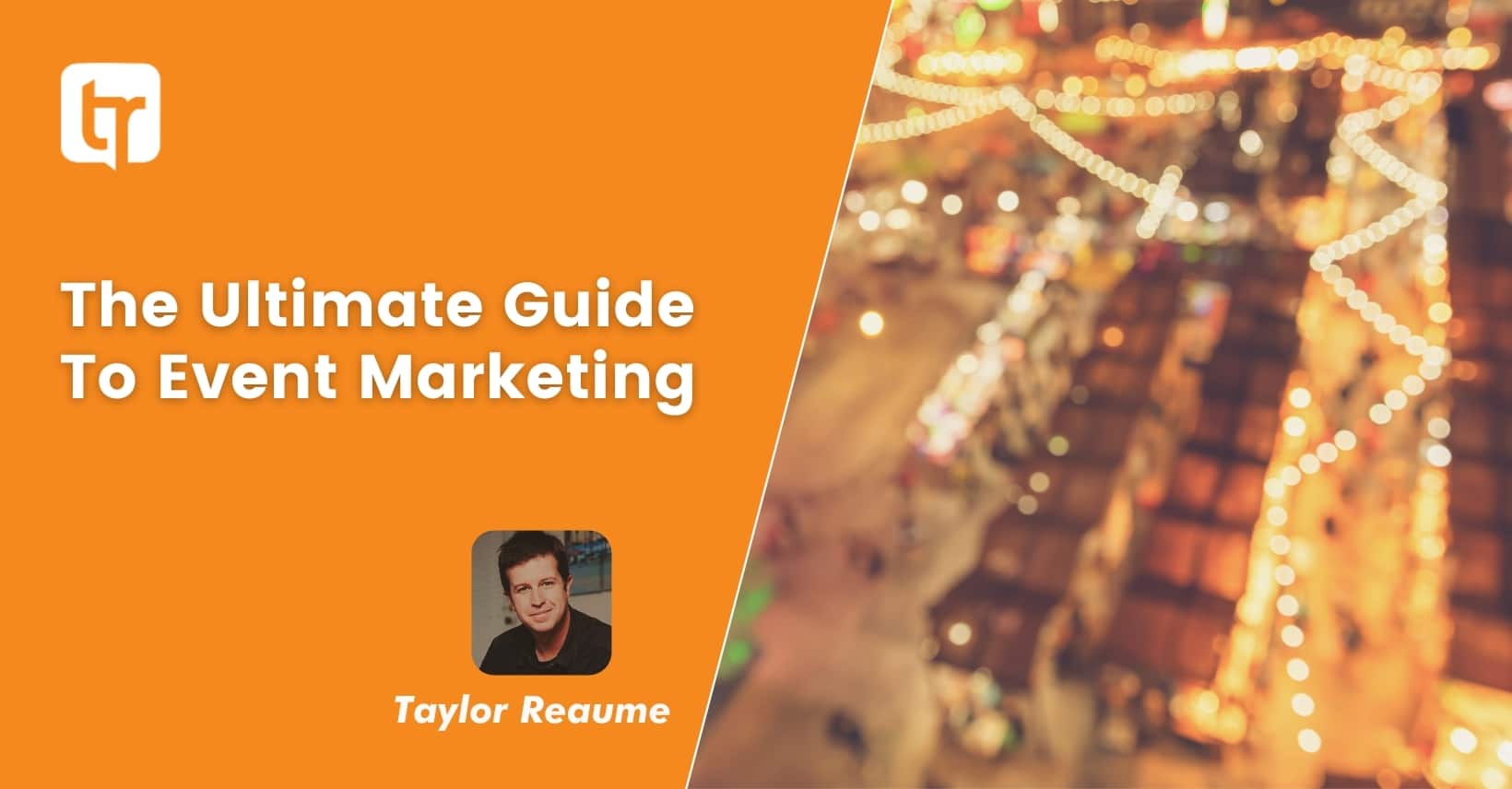The Ultimate Guide To Event Marketing