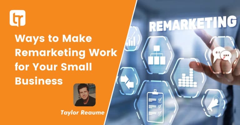 Ways to Make Remarketing Work for Your Small Business